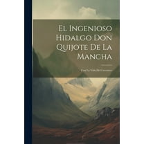 El Ingenioso Hidalgo Don Quijote De La Mancha (Paperback)