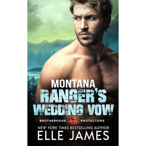 Brotherhood Protectors Montana Ranger's Wedding Vow, Book 8, (Paperback)
