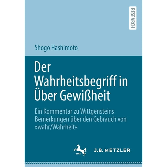 Der Wahrheitsbegriff in Ãber GewiÃheit: Ein Kommentar Zu Wittgensteins Bemerkungen Ãber Den Gebrauch Von Â»Wahr/WahrheitÂ«, (Paperback)