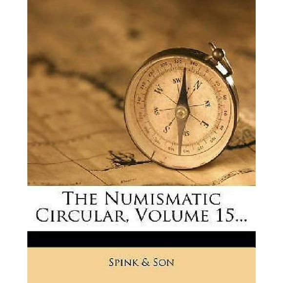 The Numismatic Circular, Volume 15...