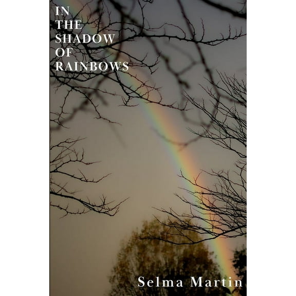 In The Shadow of Rainbows, (Paperback)
