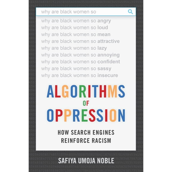 Algorithms of Oppression: How Search Engines Reinforce Racism, (Paperback)