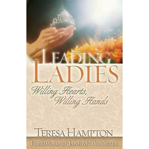 Pre-Owned Leading Ladies: Willing Hearts, Willing Hands Paperback