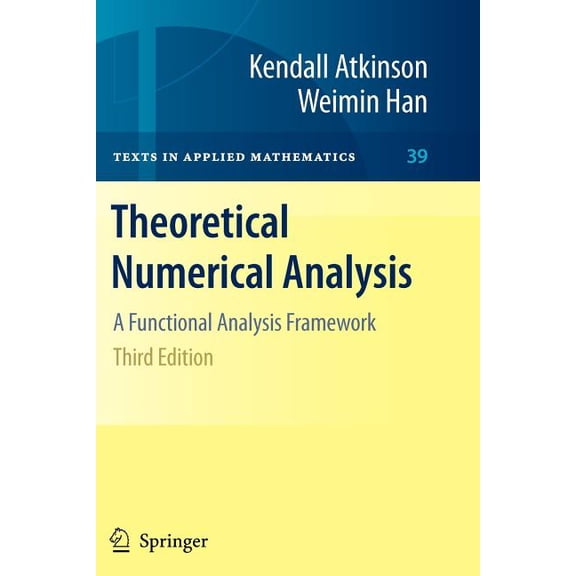 Texts in Applied Mathematics Theoretical Numerical Analysis: A Functional Analysis Framework, Book 39, (Paperback)