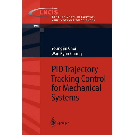 Lecture Notes in Control and Information Pid Trajectory Tracking Control for Mechanical Systems, Book 298, (Paperback)