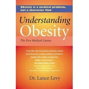 Understanding Obesity: The Five Medical Causes (Your Personal Health) [Paperback - Used]