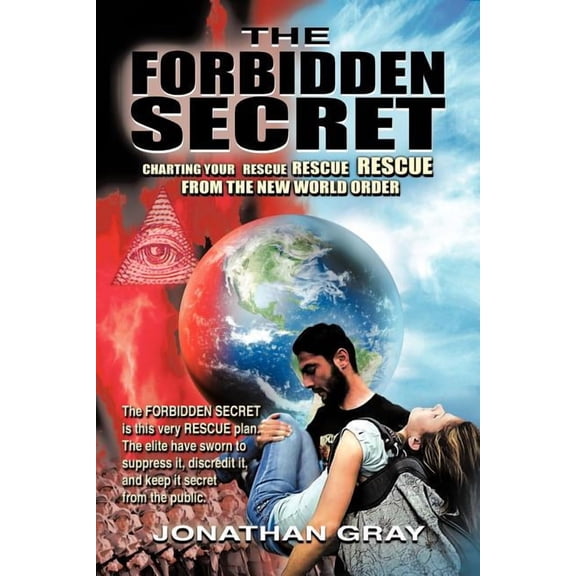 Forbidden Secret : How to Survive What the Elite Have Planned for You