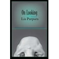 thumbnail image 2 of On Looking: Essays, 2 of 3