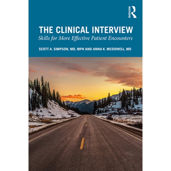 Pre-Owned The Clinical Interview: Skills for More Effective Patient Encounters (Paperback) 1138346500 9781138346505