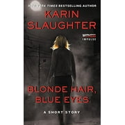 Blonde Hair, Blue Eyes, Pre-Owned Other 0062442872 9780062442871 Karin Slaughter