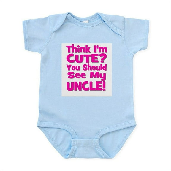 CafePress - Think I'm Cute? Uncle Pink Infant Bodysuit - Baby Light Bodysuit, Size Newborn - 24 Months
