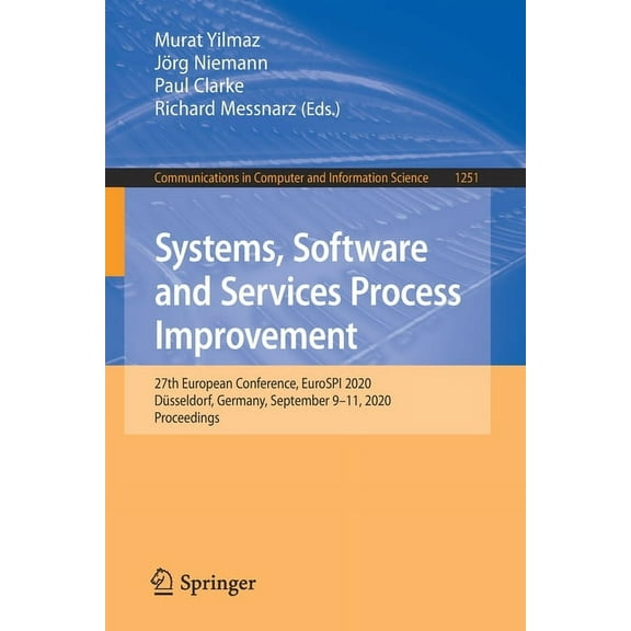Communications in Computer and Informati Systems, Software and Services Process Improvement: 27th European Conference, Eurospi 2020, Düsseldorf, Germany, Septemb, Book 1251, (Paperback)