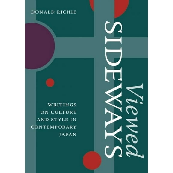 Viewed Sideways: Writings on Culture and Style in Contemporary Japan, (Paperback)