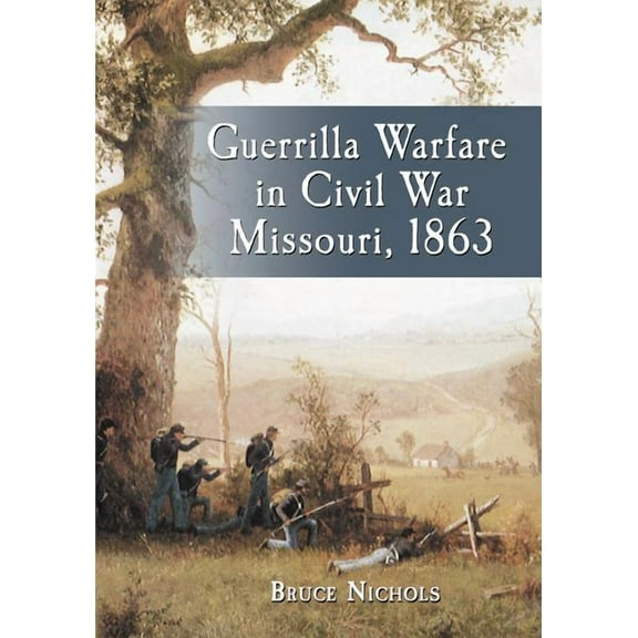 Guerrilla Warfare in Civil War Missouri: Guerrilla Warfare in Civil War Missouri, Volume II: 1863 (Paperback)