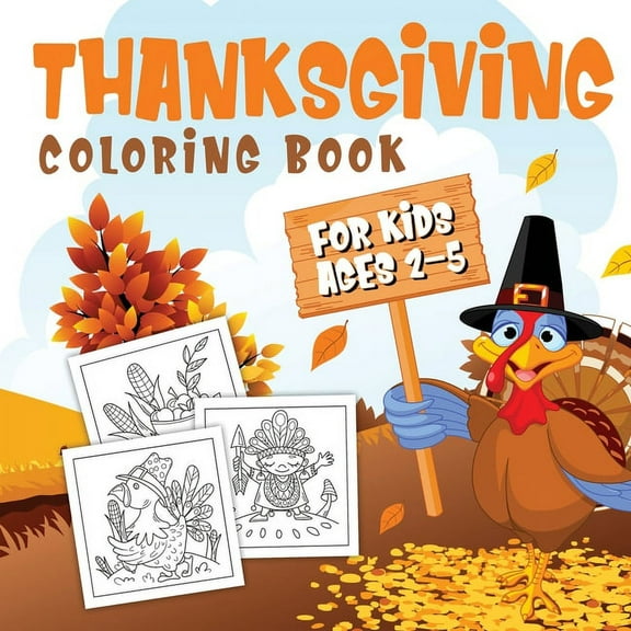 Thanksgiving Coloring Book for Kids Ages 2-5: A Collection of Fun and Easy Thanksgiving Coloring Pages for Kids, Toddler, (Paperback)