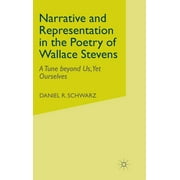 Tune Beyond Us, Yet Ourselves: Narrative and Representation in the Poetry of Wallace Stevens: A Tune Beyond Us, Yet Ourselves (Hardcover)