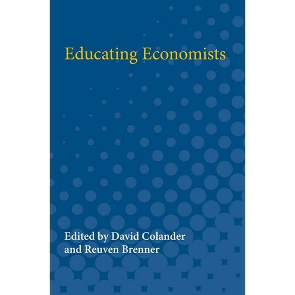 Educating Economists, (Paperback)