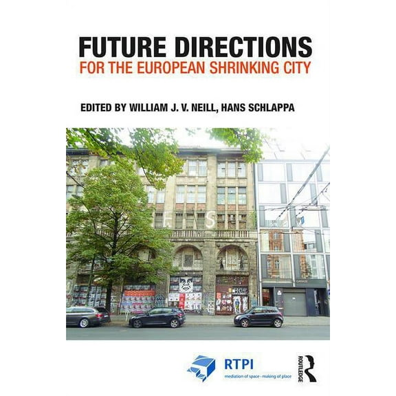 Rtpi Library Future Directions for the European Shrinking City, (Paperback)