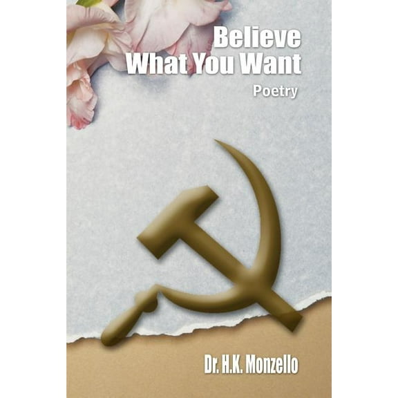Believe What You Want : Poetry