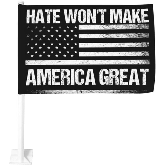 Hate Won'T Make America Great Flag Car Flag Double-Sided Banner 12 * 18 Bike Boat Flags