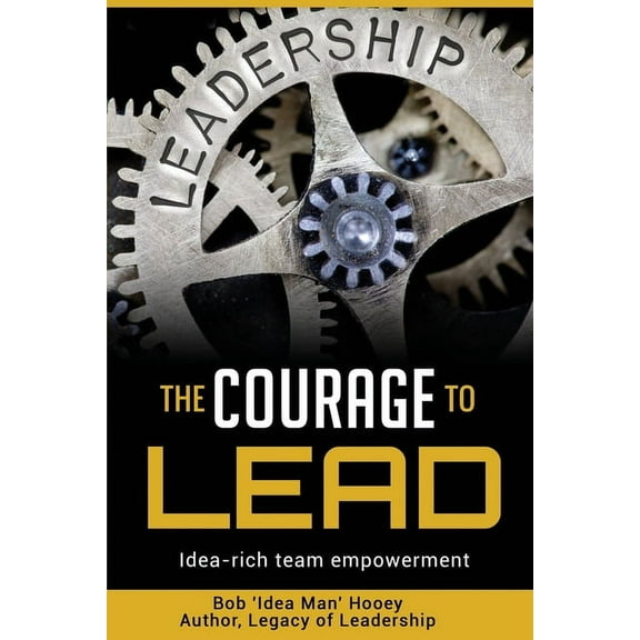 The Courage to Lead, (Paperback)