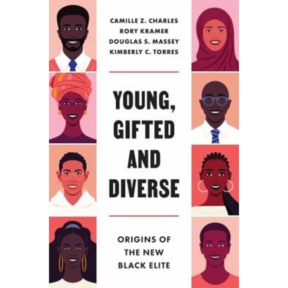 Pre-Owned Young, Gifted and Diverse: Origins of the New Black Elite (Paperback) 069123745X 9780691237459