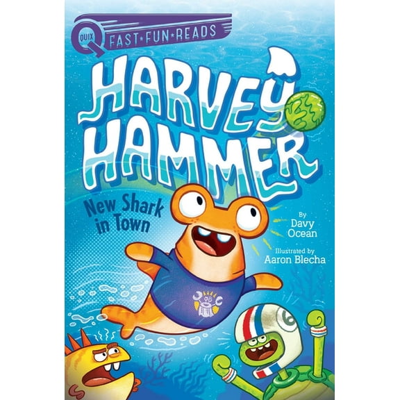 Harvey Hammer New Shark in Town: A Quix Book, Book 1, (Hardcover)
