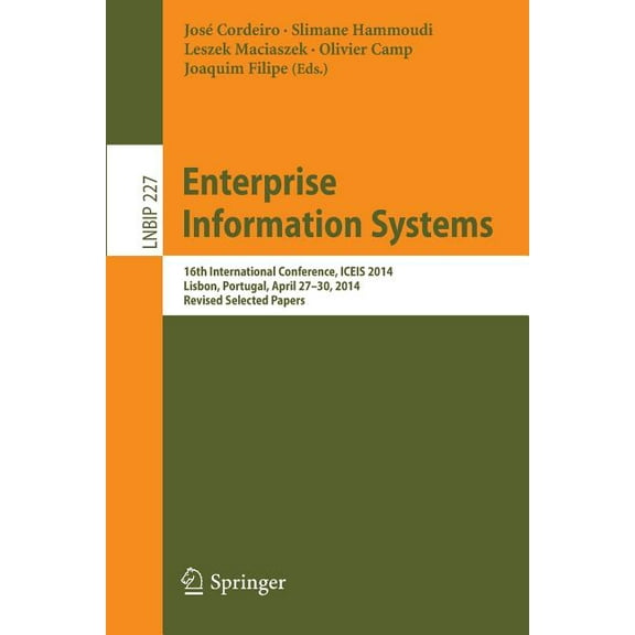 Lecture Notes in Business Information Pr Enterprise Information Systems: 16th International Conference, Iceis 2014, Lisbon, Portugal, April 27-30, 2014, Revised , Book 227, (Paperback)