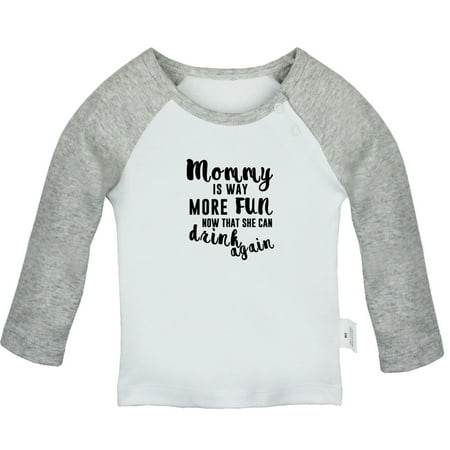 

Mommy Is Way More Fun Now That She Can Drink Again Funny T shirt For Baby Newborn Babies T-shirts Infant Tops 0-24M Kids Graphic Tees Clothing (Long Gray Raglan T-shirt 0-6 Months)