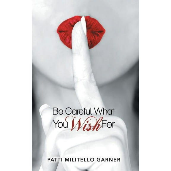 Be Careful What You Wish for