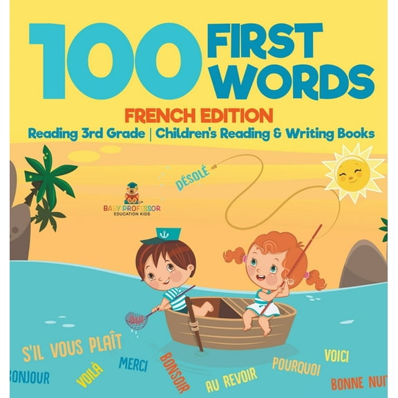 100 First Words - French Edition - Reading 3rd Grade Children's Reading & Writing Books, (Hardcover)