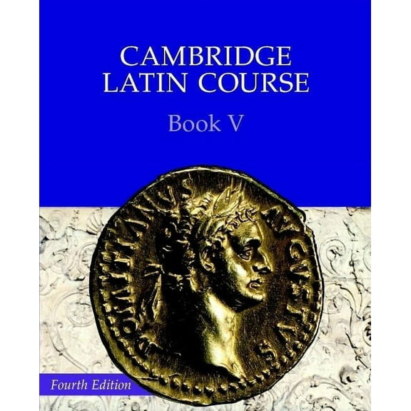 Cambridge Latin Course Cambridge Latin Course Book 5 Student's Book 4th Edition, (Paperback)
