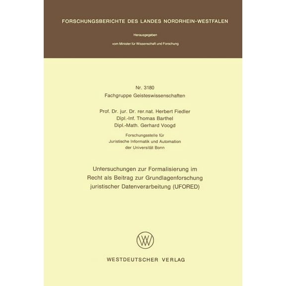 Untersuchungen Zur Formalisierung Im Recht ALS Beitrag Zur Grundlagenforschung Juristischer Datenverarbeitung (Ufored), (Paperback)