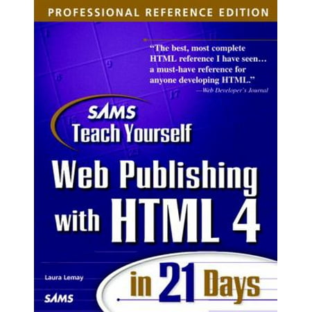 Sam's Teach Yourself Web Publishing With Html 4 in 21 Days (Teach Yourself Series) (Sams Teach Yourself...in 21 Days / Professional Editions) [Hardcover - Used]