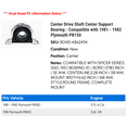 thumbnail image 2 of Center Drive Shaft Center Support Bearing - Compatible with 1981 - 1982 Plymouth PB150, 2 of 2