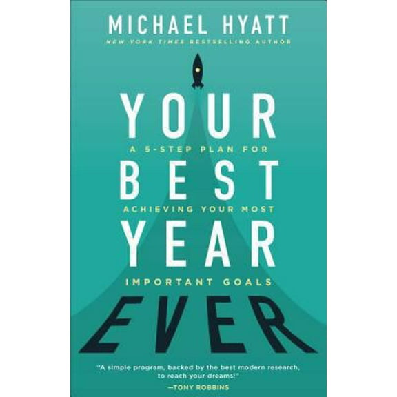 Pre-Owned Your Best Year Ever: A 5-Step Plan for Achieving Your Most Important Goals (Hardcover) 0801075254 9780801075254