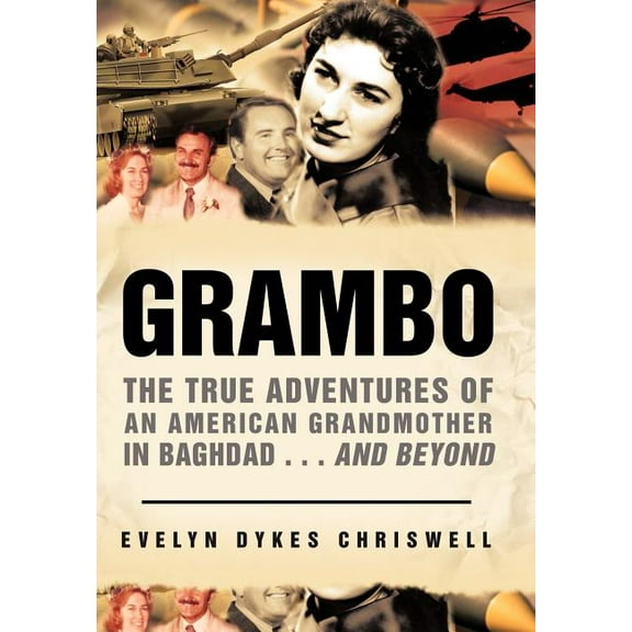 Grambo : The True Adventures of an American Grandmother in Baghdad and Beyond