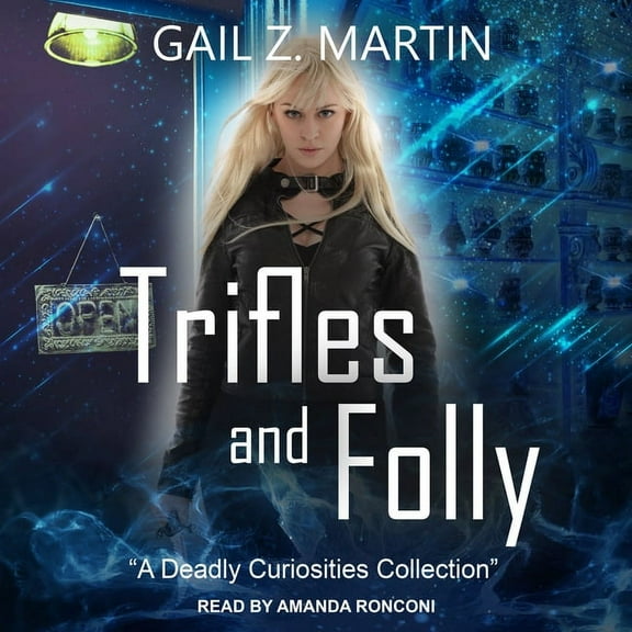 Trifles and Folly: A Deadly Curiosities Collection (Audiobook)