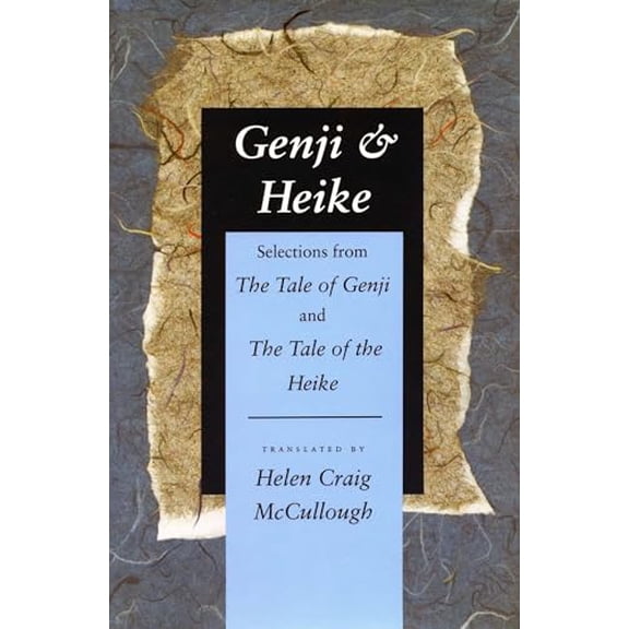 Pre-Owned Genji & Heike: Selections from the Tale of Genji and the Tale of the Heike (Paperback) 0804722587 9780804722582