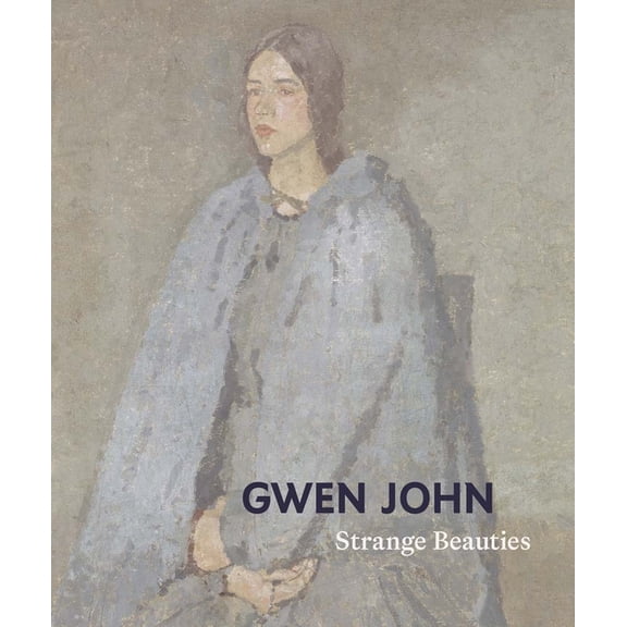 Gwen John: Strange Beauties, (Hardcover)