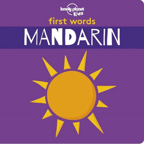 Lonely Planet Kids: Lonely Planet Kids First Words - Mandarin (Hardcover)