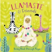 Llamaste and Friends: Being Kind Through Yoga (Board Book)