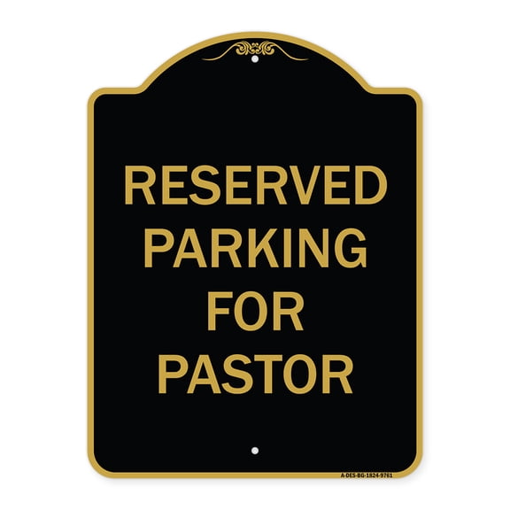 SignMission Designer Series Sign - Reserved Parking For Pastor | Black & Gold 18" x 24" Heavy-Gauge Aluminum Architectural Sign | Protect Your Business & Municipality | Made in the USA