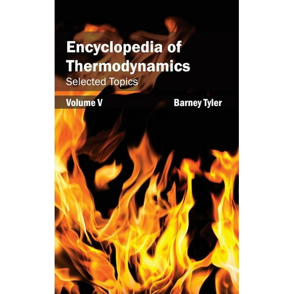 Encyclopedia of Thermodynamics: Volume 5 (Selected Topics), (Hardcover)