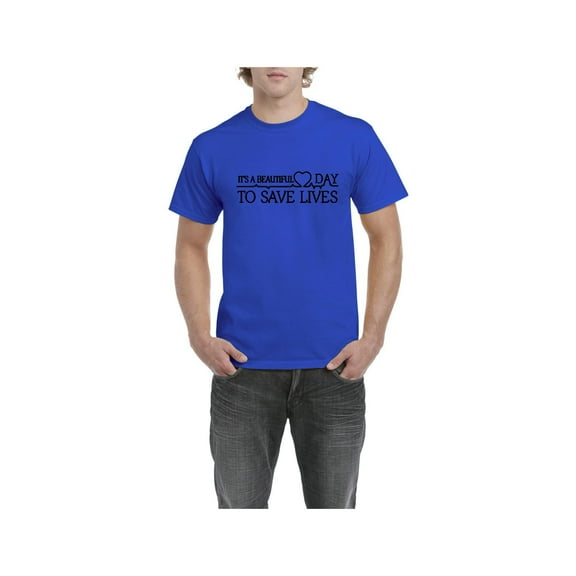 Men's T-Shirt Short Sleeve - It`s a Beautiful Day to Save Lives