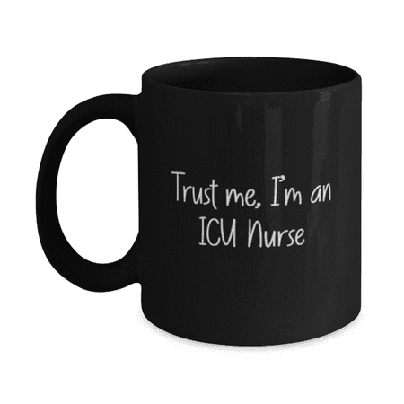 

Nurse Mug - Nurse Coffee Cup - I m An ICU Nurse - Nurse Coffee Mug Black 11oz