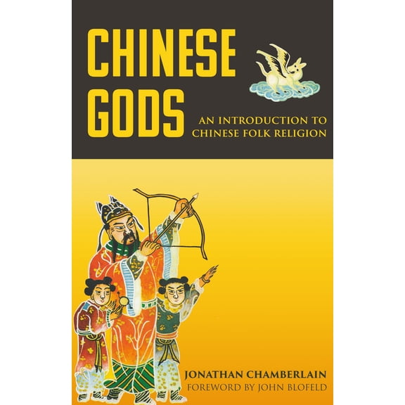 Chinese Gods : An Introduction to Chinese Folk Religion (Edition 3) (Paperback)