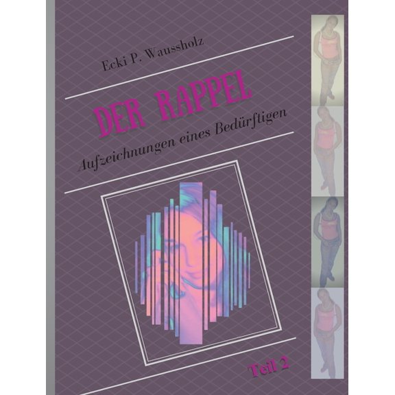 Der Rappel - Teil 2: Aufzeichnungen eines Bedürftigen, (Paperback)
