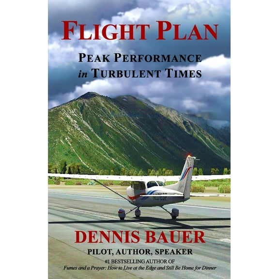 Flight Plan: Peak Performance in Turbulent Times, (Paperback)