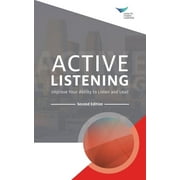 Active Listening: Improve Your Ability to Listen and Lead, Second Edition (Paperback)